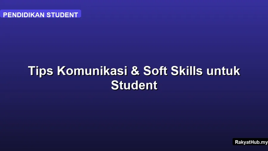 Tips Komunikasi & Soft Skills untuk Student