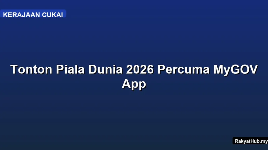 Tonton Piala Dunia 2026 Percuma MyGOV App