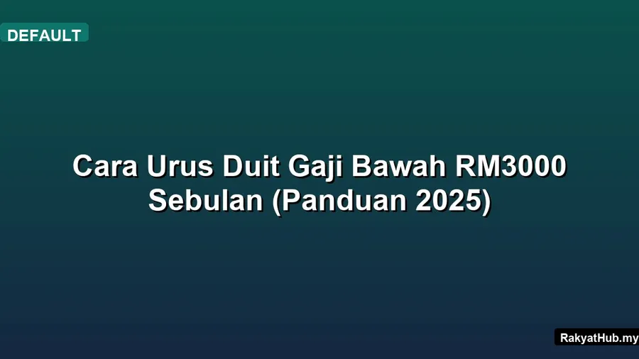 Cara Urus Duit Gaji Bawah RM3000 Sebulan